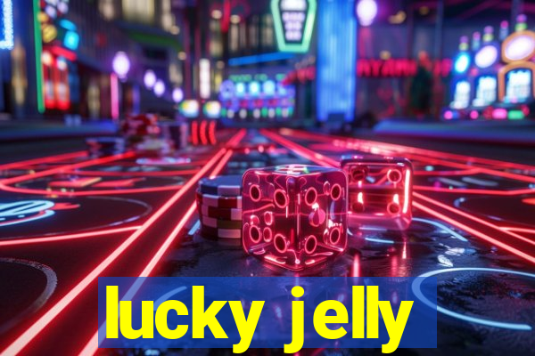 lucky jelly