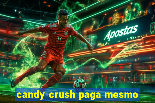 candy crush paga mesmo