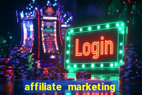 affiliate marketing online casinos