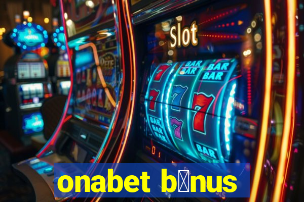 onabet b么nus