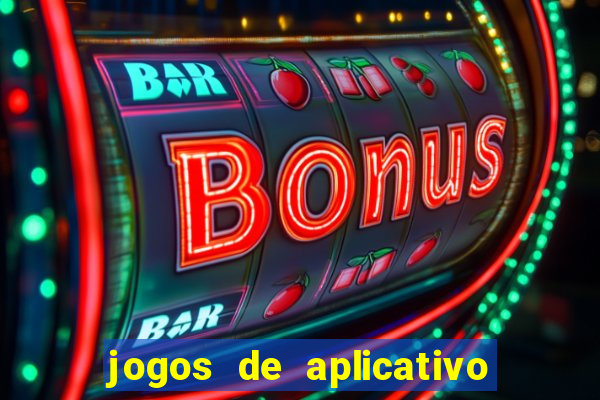 jogos de aplicativo para ganhar dinheiro