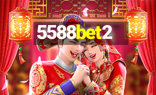 5588bet2