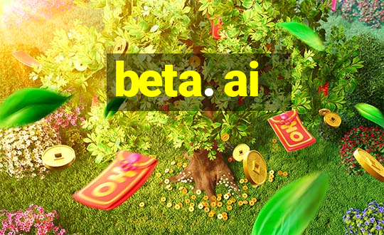 beta. ai