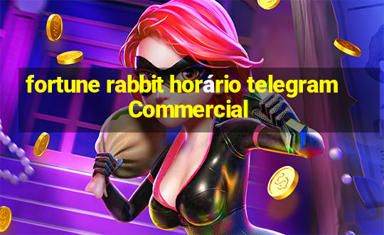 fortune rabbit horário telegramCommercial