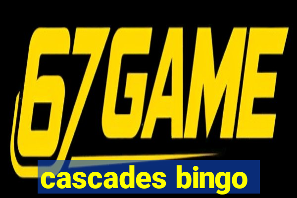 cascades bingo