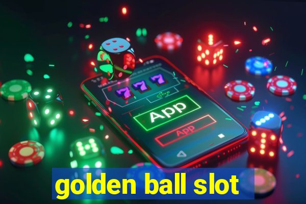 golden ball slot