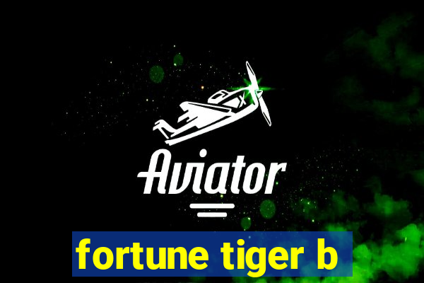 fortune tiger b