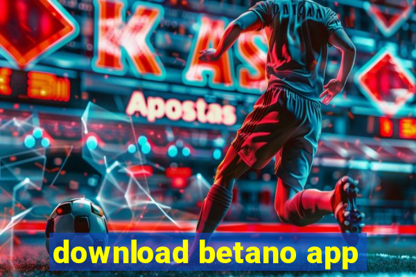 download betano app