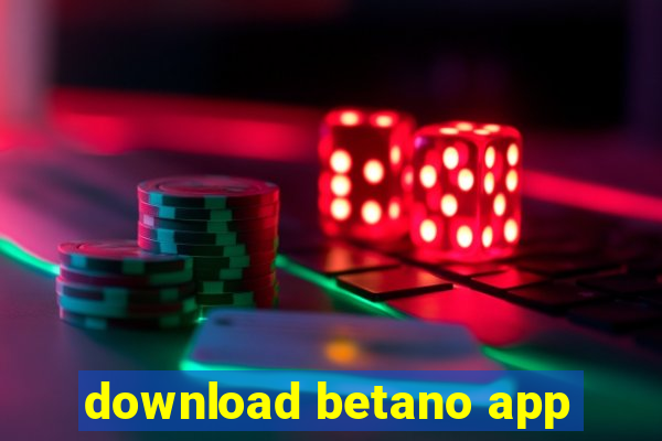 download betano app