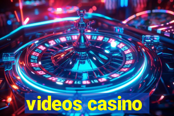 videos casino