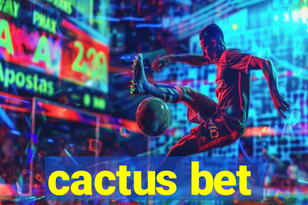 cactus bet