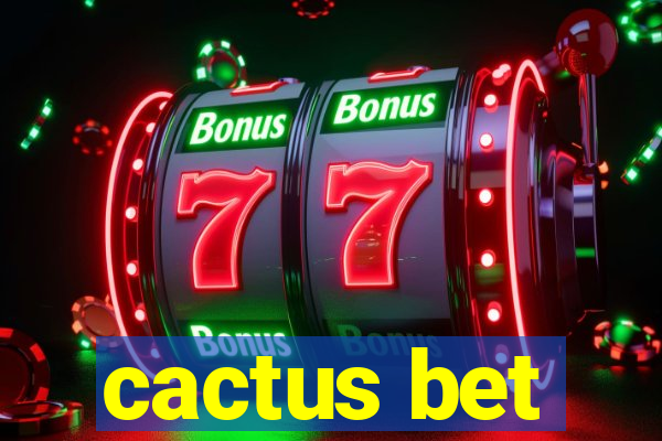 cactus bet