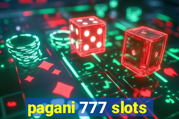 pagani 777 slots