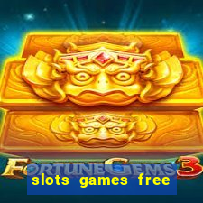 slots games free no download