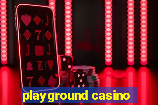 playground casino