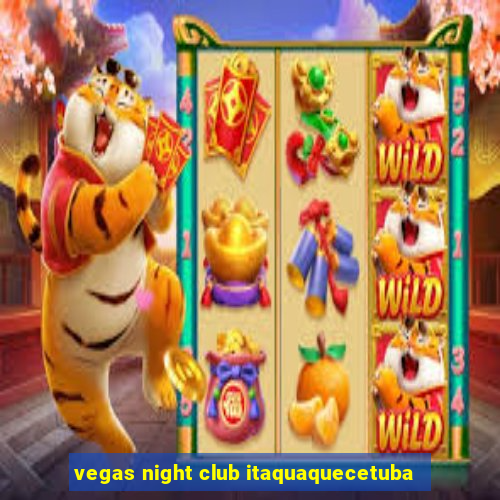 vegas night club itaquaquecetuba