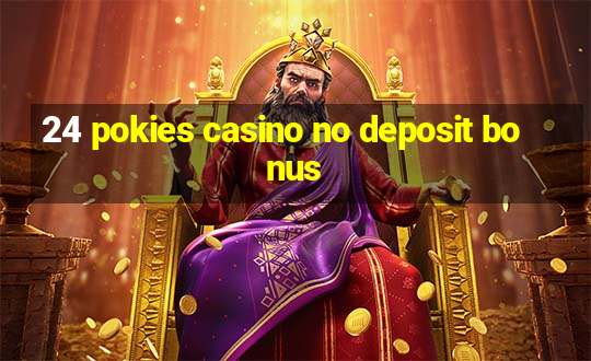 24 pokies casino no deposit bonus