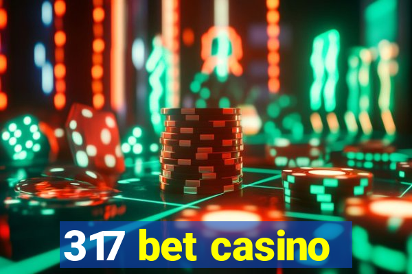 317 bet casino