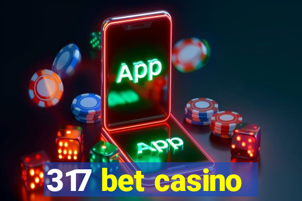 317 bet casino