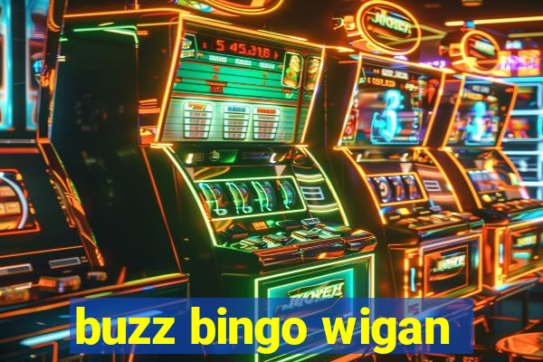 buzz bingo wigan