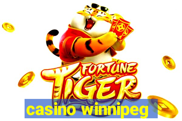 casino winnipeg