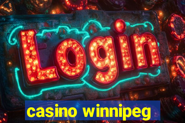 casino winnipeg