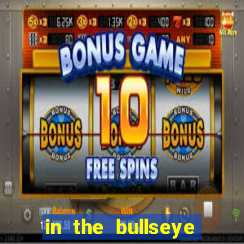 in the bullseye slot free play