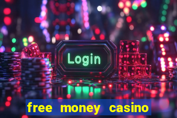 free money casino no deposit