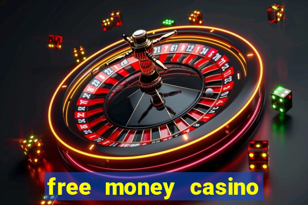 free money casino no deposit