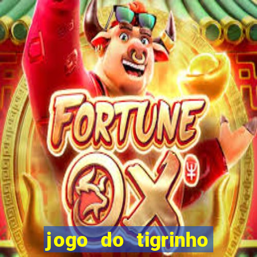 jogo do tigrinho ganha bonus