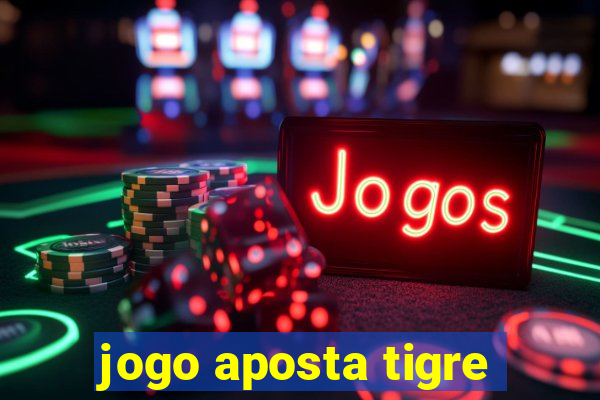 jogo aposta tigre