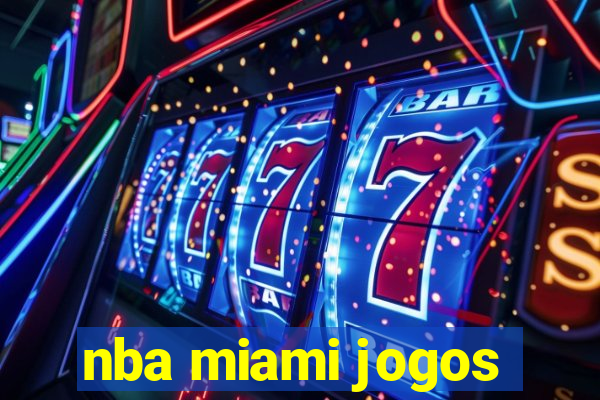 nba miami jogos