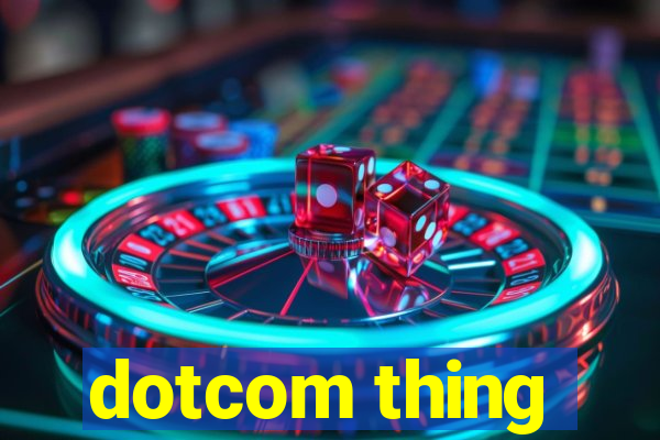 dotcom thing