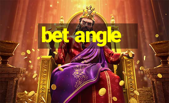 bet angle