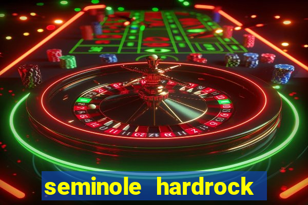 seminole hardrock hotel and casino