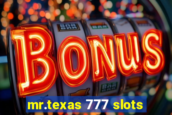 mr.texas 777 slots