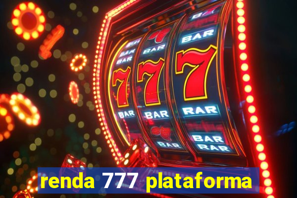 renda 777 plataforma