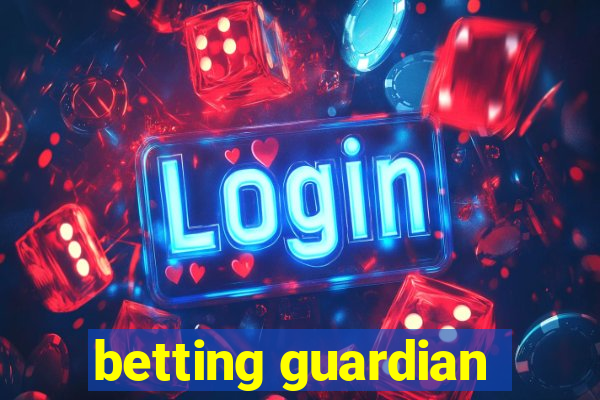 betting guardian