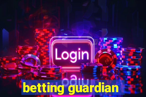 betting guardian