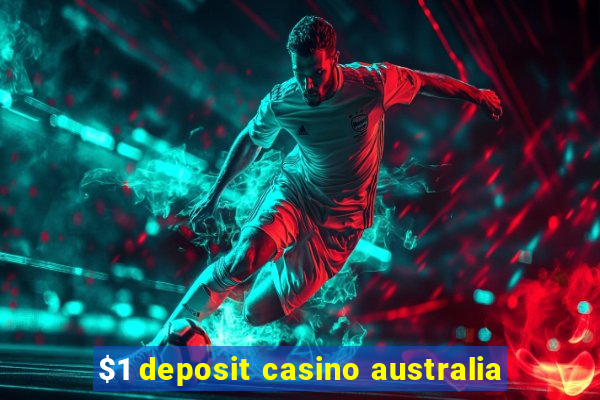 $1 deposit casino australia