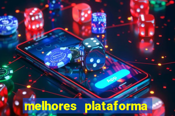 melhores plataforma fortune tiger