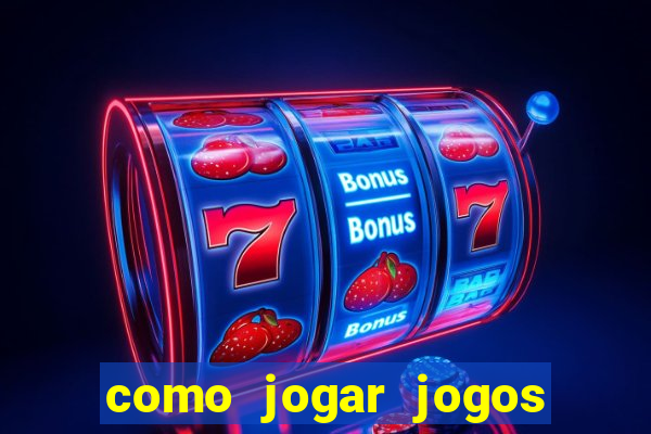 como jogar jogos de cassino