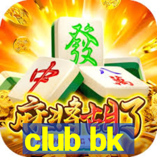 club bk