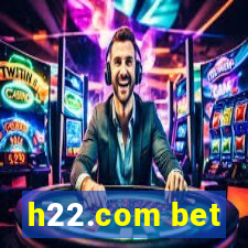 h22.com bet