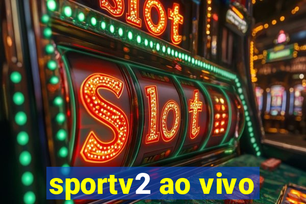 sportv2 ao vivo