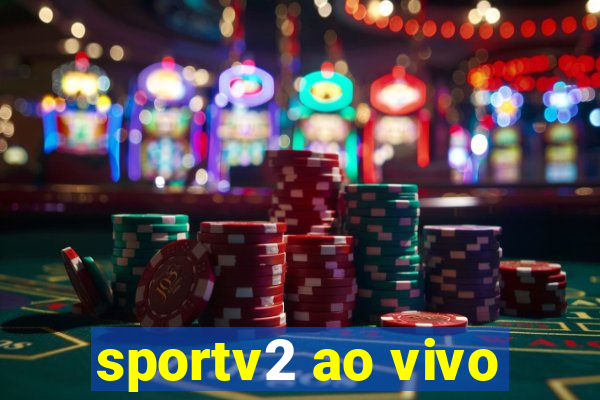 sportv2 ao vivo