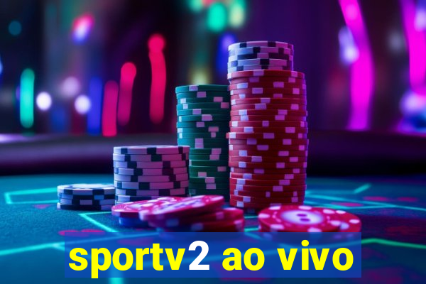 sportv2 ao vivo