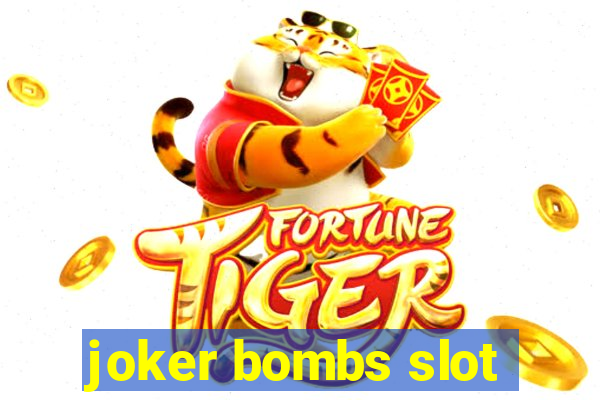 joker bombs slot