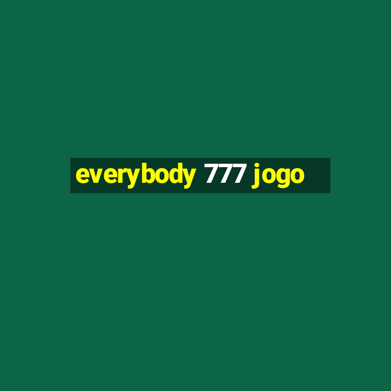 everybody 777 jogo