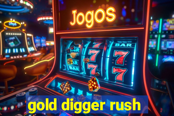 gold digger rush